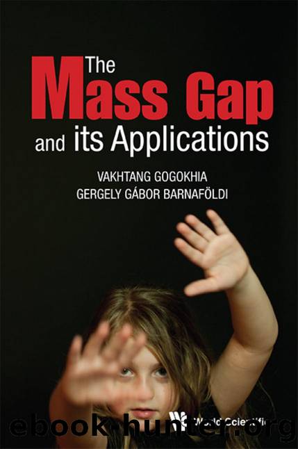 Mass Gap And Its Applications, The by Vakhtang Gogokhia; Gergely Gabor Barnafoldi