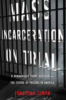 Mass Incarceration on Trial by Jonathan Simon