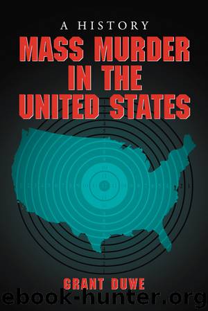 Mass Murder in the United States by Grant Duwe
