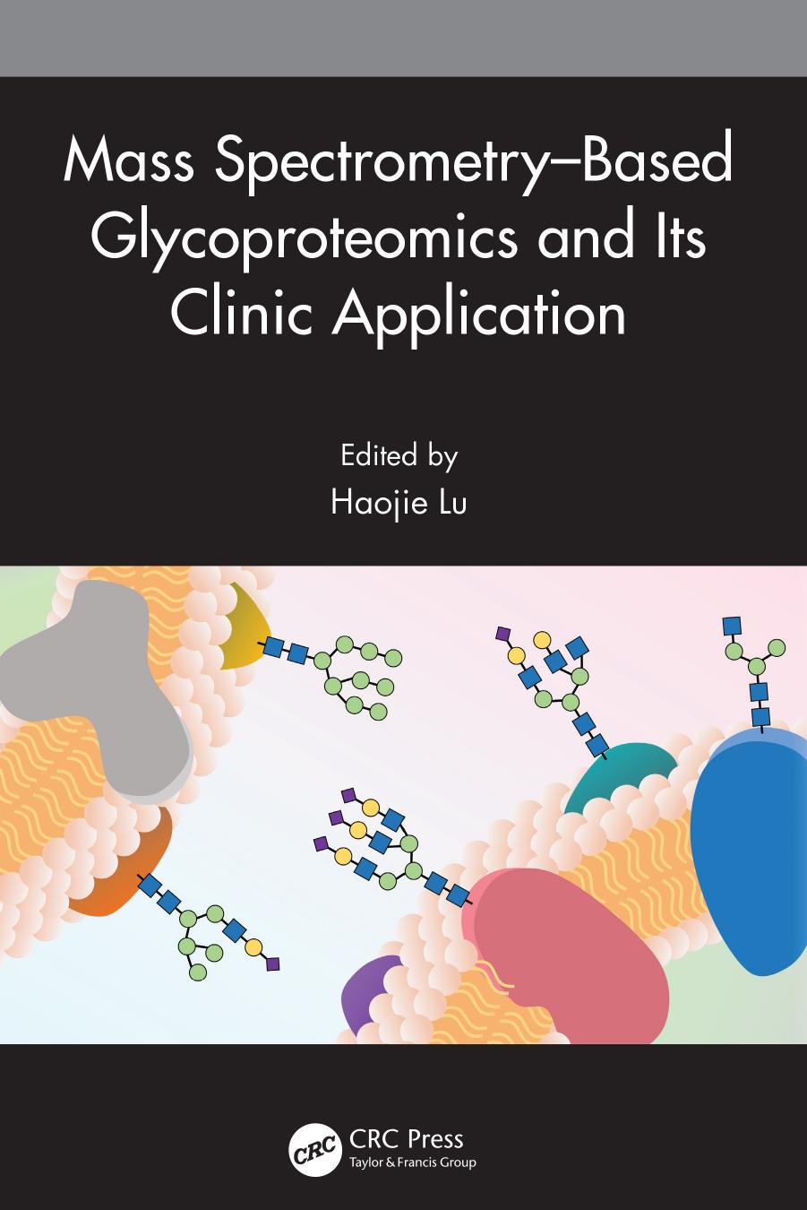 Mass SpectrometryâBased Glycoproteomics and Its Clinic Application by Haojie Lu