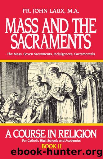 Mass and the Sacraments by M.A. Fr. John Laux