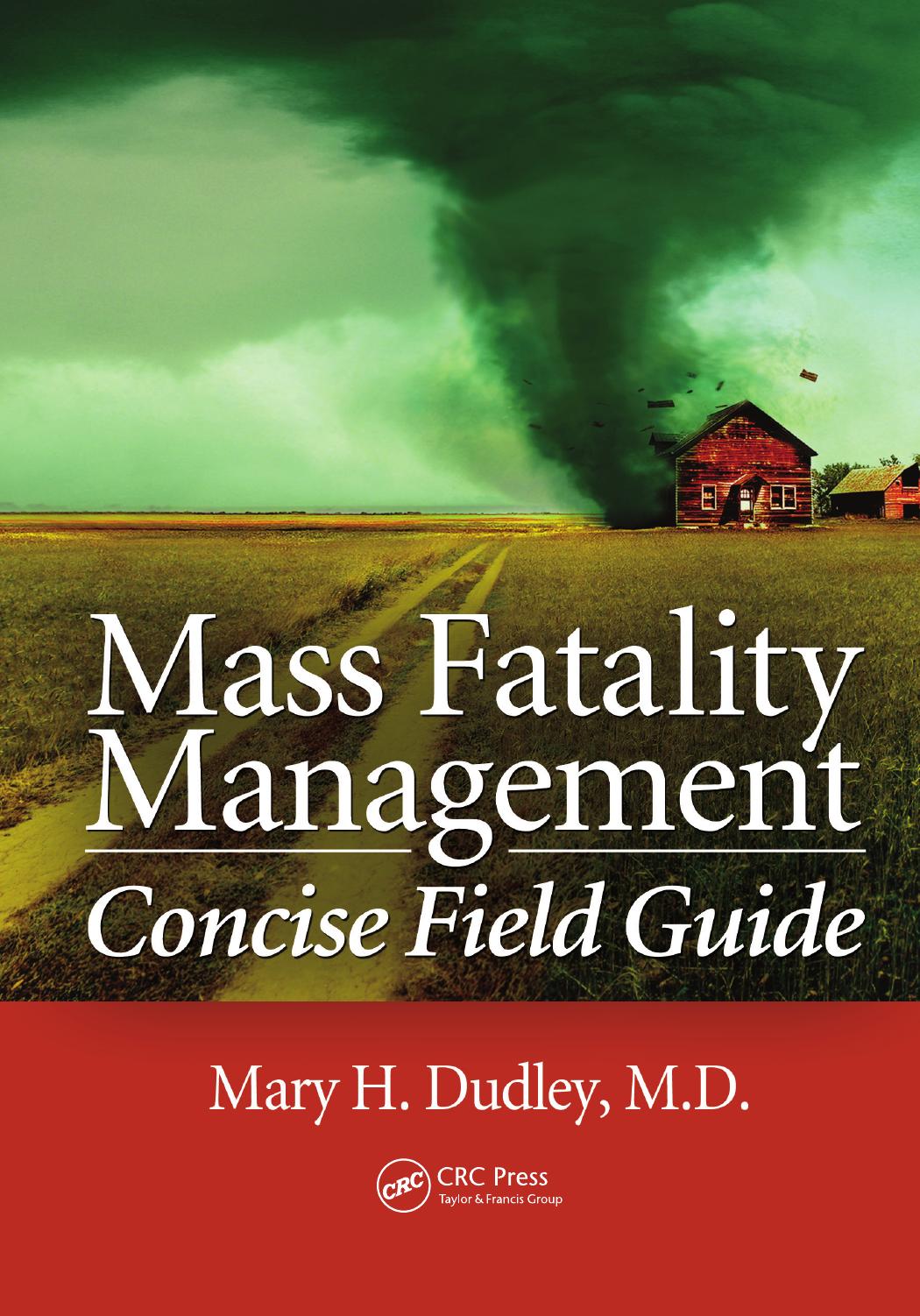 Mass fatality management concise field guide by DUDLEY MARY H