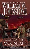 Massacre Mountain by William W. Johnstone & J. A. Johnstone