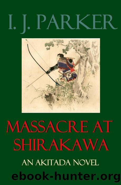 Massacre at Shirakawa by I. J. Parker