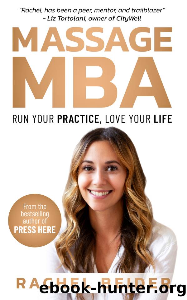 Massage MBA: Run Your Practice, Love Your Life by Rachel Beider