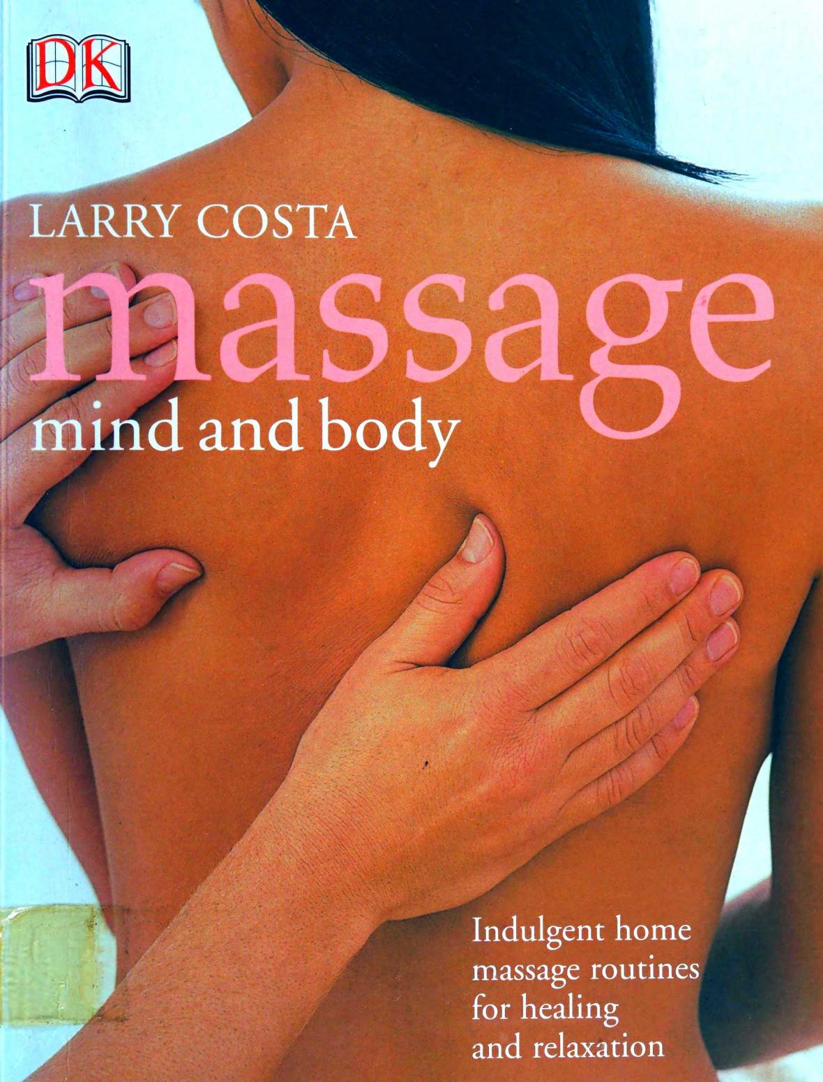 Massage Mind and Body by Indulgent Home Massage Routines For Healing & Relaxation By DK