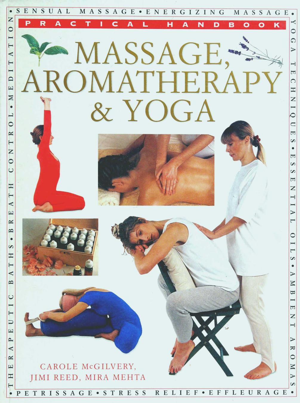 Massage, Aromatherapy & Yoga by Carole McGilvery Jimmy Reed Mira Mehta