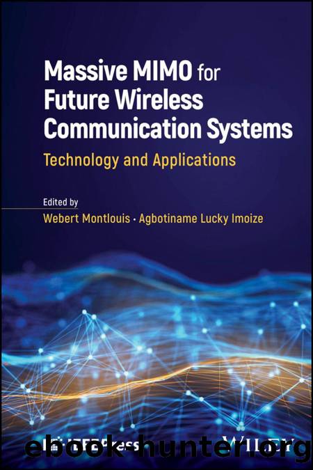 Massive MIMO for Future Wireless Communication Systems by Agbotiname Lucky Imoize
