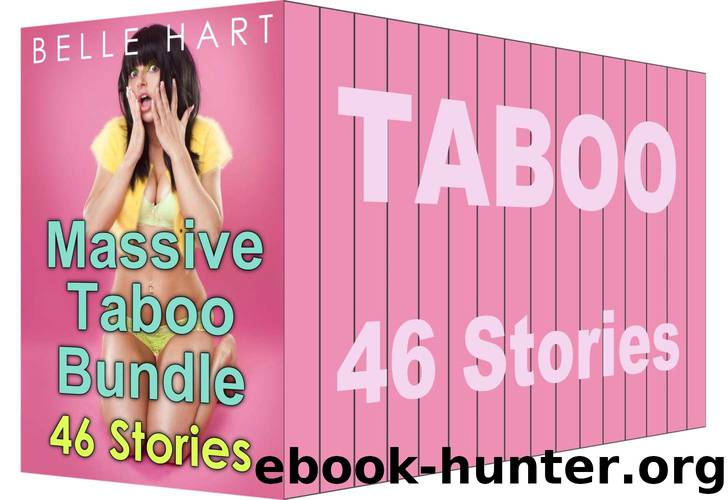 Massive Taboo Bundle: 46 Stories by Belle Hart