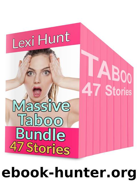 Massive Taboo Bundle: 47 Stories by Lexi Hunt & Kelly Leigh