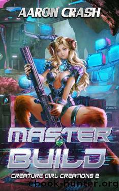 Master Build: A Monster Girl Adventure by Aaron Crash