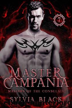 Master Campania: Dark Vampire Romance (Masters of the Consulate Book 7) by Sylvia Black
