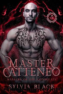Master Catteneo: Dark Vampire Romance (Masters of the Consulate Book 5) by Sylvia Black