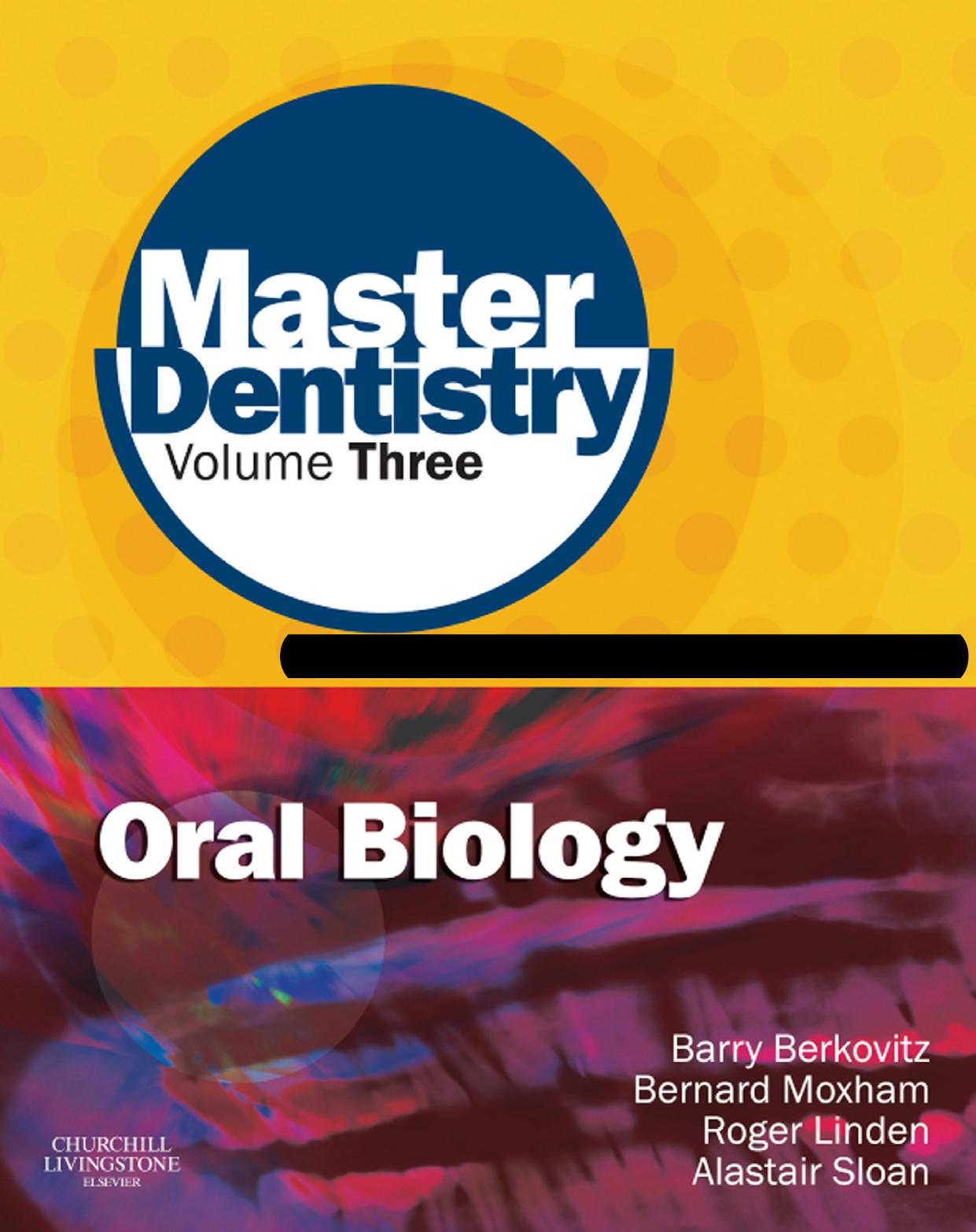 Master Dentistry Volume 3 Oral Biology: Oral Anatomy, Histology, Physiology and Biochemistry, 1e by unknow