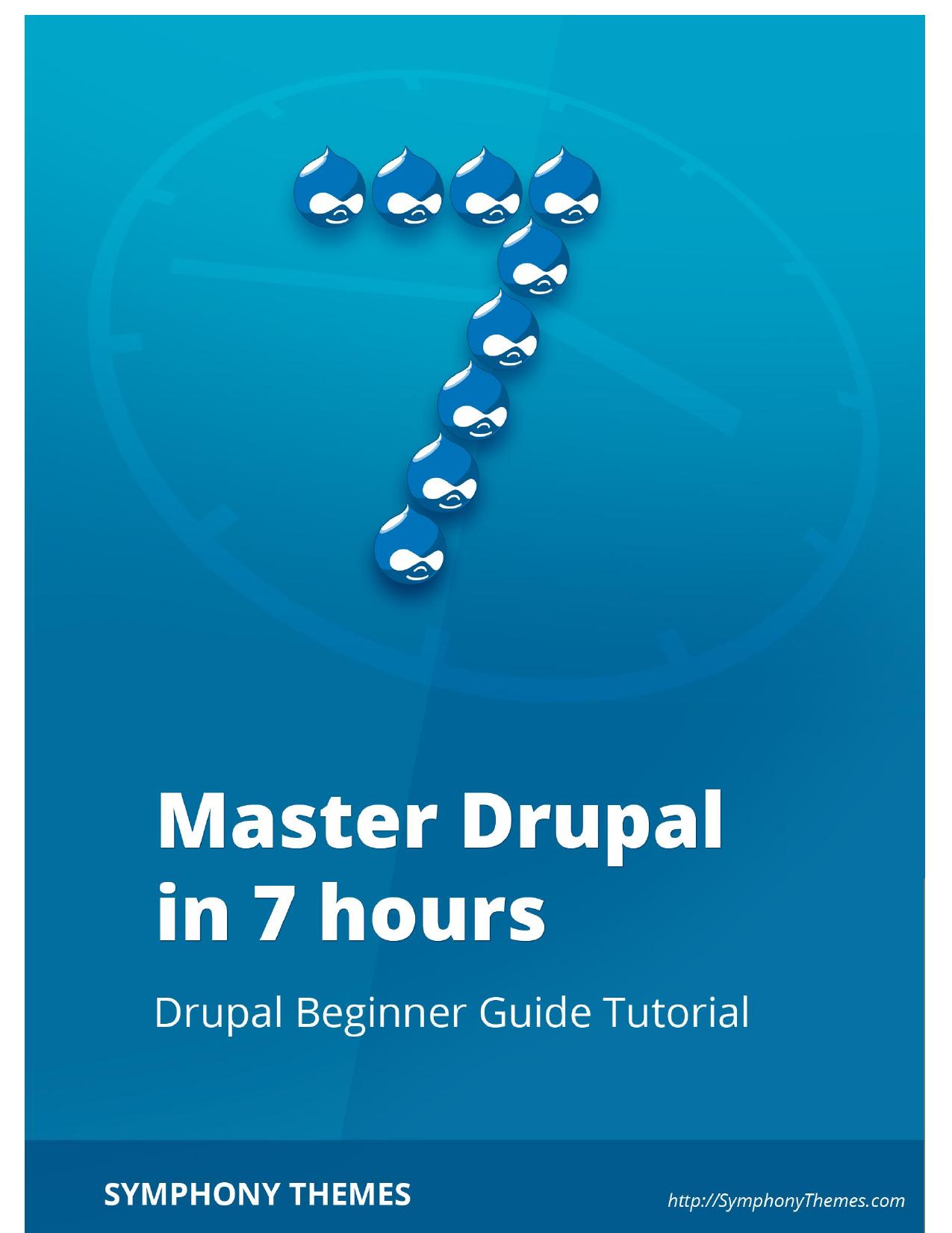 Master Drupal in 7 hours: Drupal Beginner Guide Tutorial by Tuthanh Le