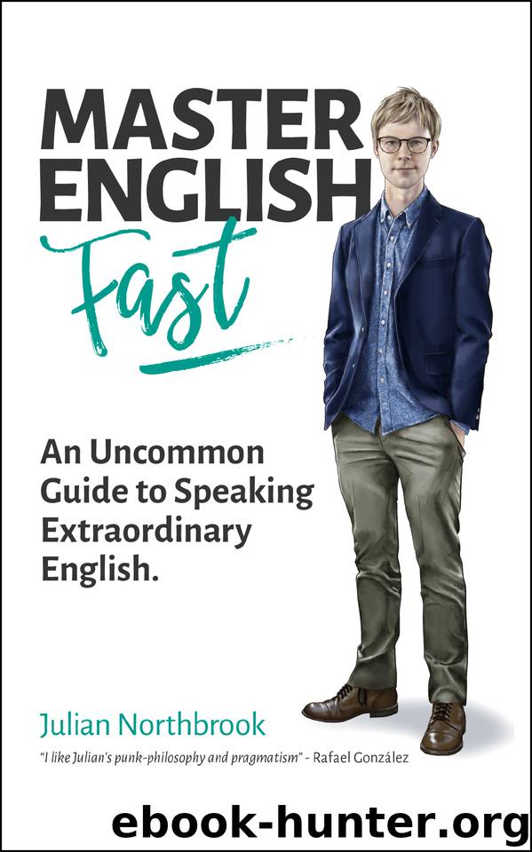 Master English FAST: An Uncommon Guide to Speaking Extraordinary English by Northbrook Julian