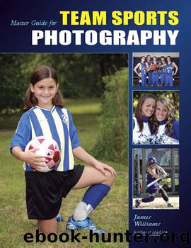 Master Guide for Team Sports Photography by Williams James