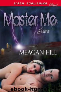 Master Me [Masterson] (Siren Publishing Classic) by Meagan Hill