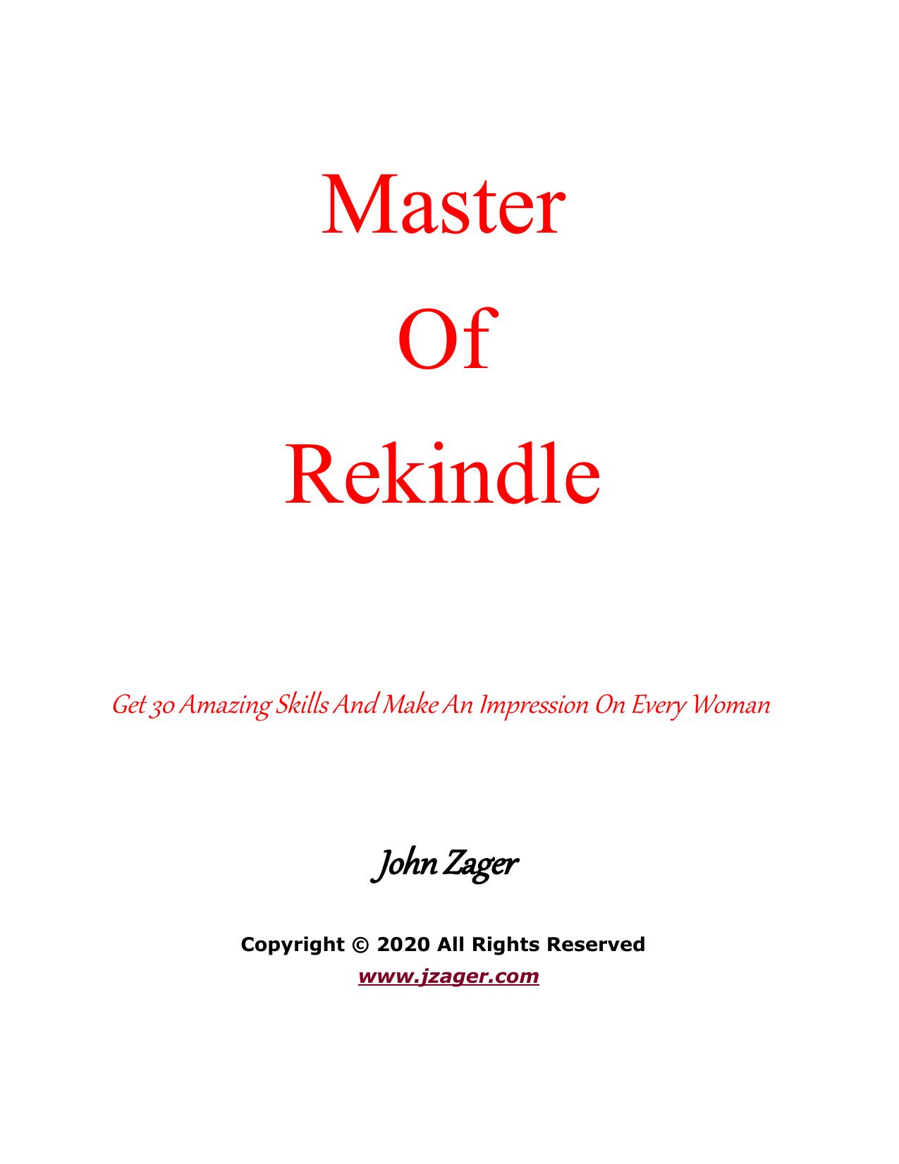 Master Of Rekindle: Get 30 Amazing Skills And Make An Impression On Every Woman (Sex) by Unknow