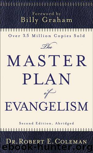 Master Plan of Evangelism, The by Coleman Robert E