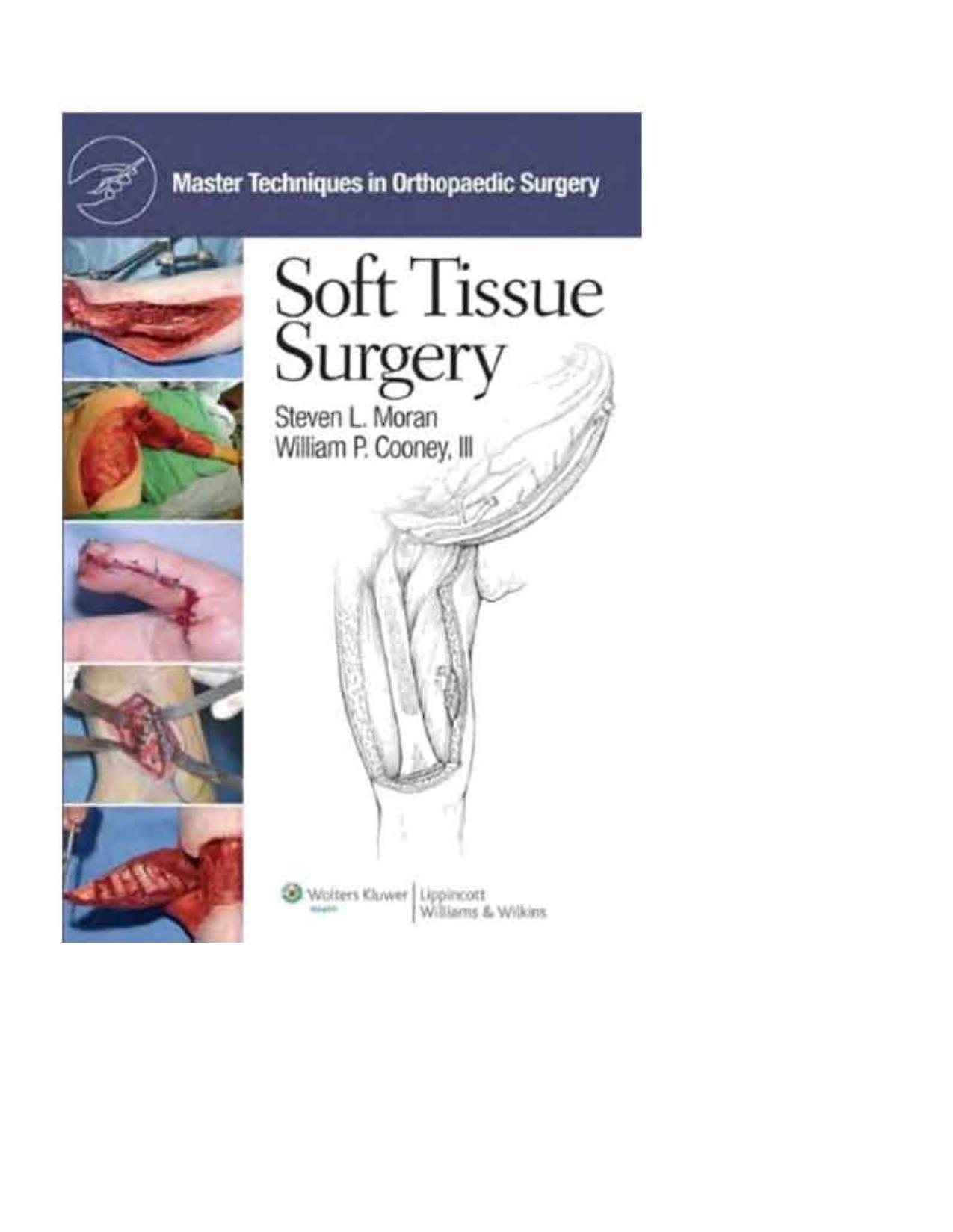 Master Techniques In Orthopaedic Surgery Soft Tissue Surgery by Steven L. Moran William P. Cooney