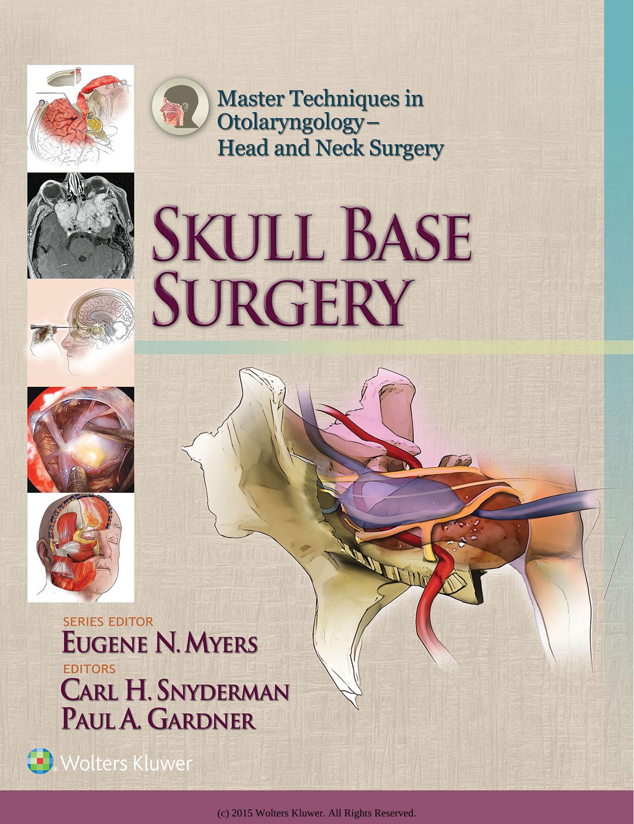 Master Techniques in Otolaryngology - Head and Neck Surgery: Skull Base Surgery by Carl Snyderman Paul Gardner