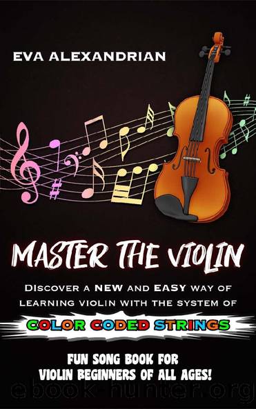 Master The Violin: Fun Song Book For Violin Beginners Of All Ages by Eva Alexandrian
