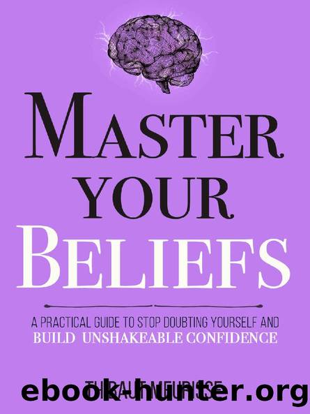 Master Your Beliefs : A Practical Guide to Stop Doubting Yourself and Build Unshakeable Confidence (Mastery Series Book 7) by Thibaut Meurisse