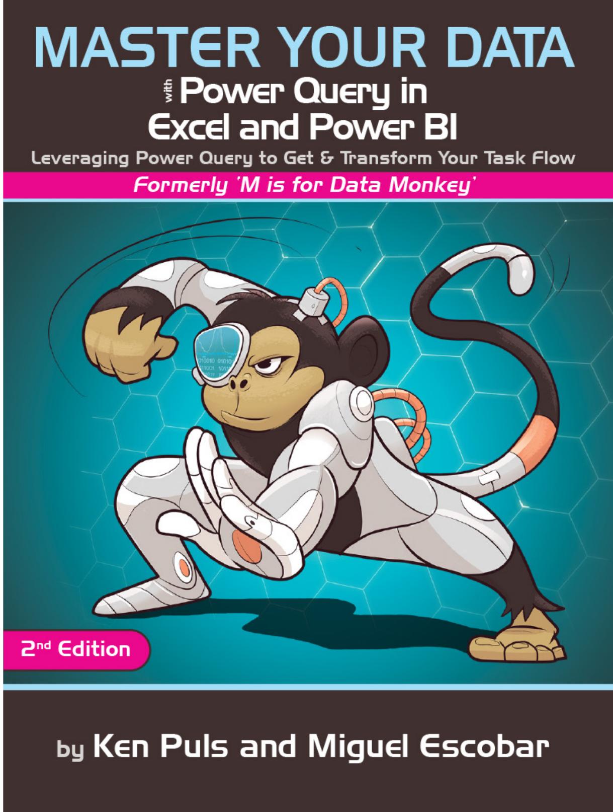 Master Your Data with Power Query in Excel and Power BI by Ken Puls & Miguel Escobar