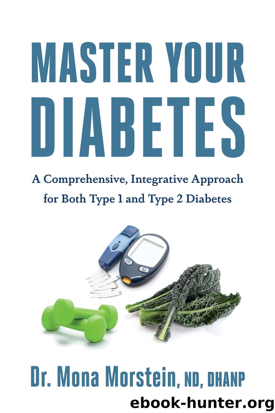 Master Your Diabetes by Mona Morstein