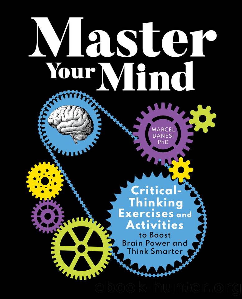 Master Your Mind: Critical-Thinking Exercises and Activities to Boost Brain Power and Think Smarter by Marcel Danesi PhD