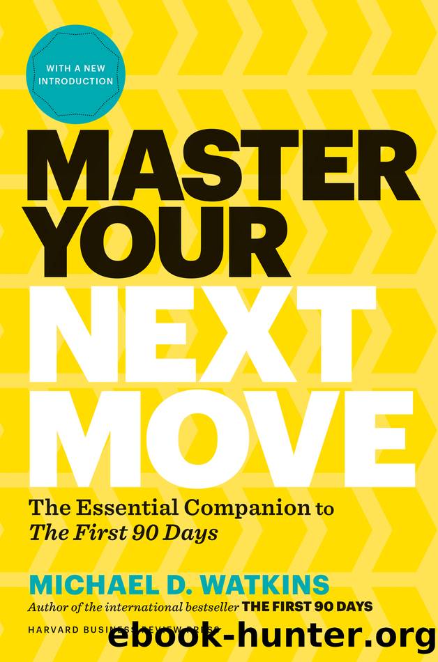 Master Your Next Move by Michael D Watkins