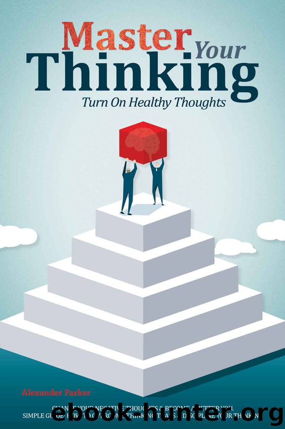 Master Your Thinking by Alexander Parker