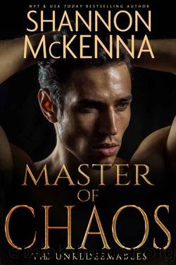 Master of Chaos (The Unredeemables Book 3) by Shannon McKenna
