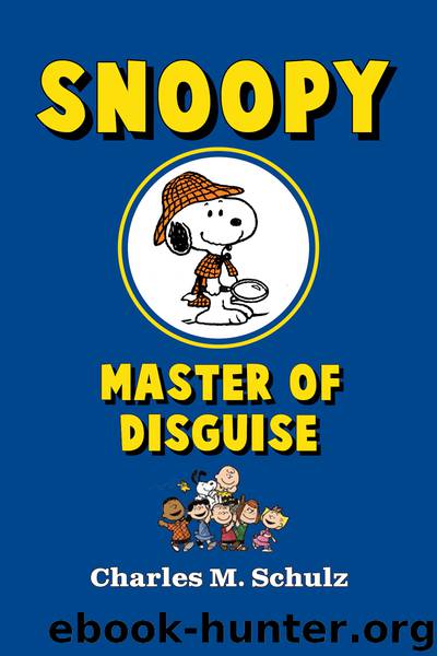 Master of Disguise by Charles M. Schulz