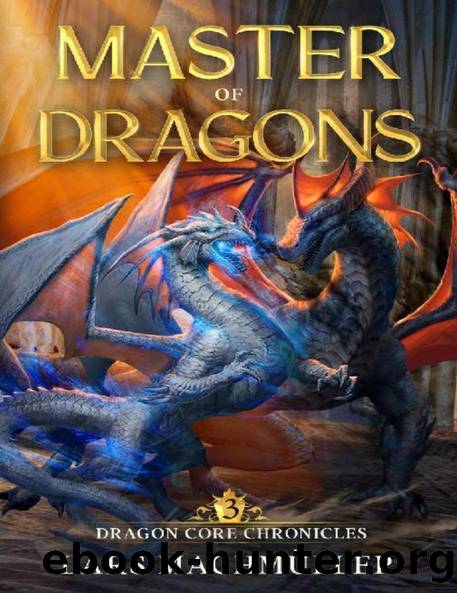 Master of Dragons Dragon Core Chronicles Book 3 by Lars Machmüller