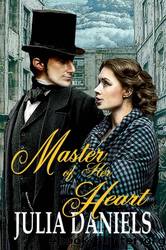 Master of Her Heart: A Time-Twisted Tale of North and South by Julia Daniels