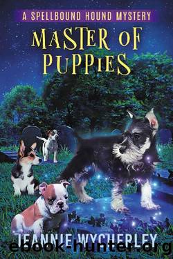 Master of Puppies: A Paranormal Animal Cozy Mystery (Spellbound Hound Magic and Mystery Book 4) by Jeannie Wycherley