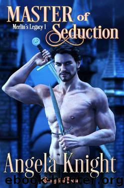 Master of Seduction (Merlin's Legacy 1) by Angela Knight