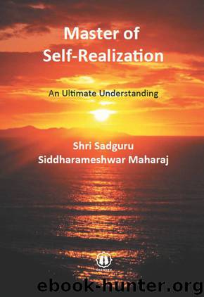 Master of Self-Realization - An Ultimate Understanding by Maharaj Shri Sadguru Siddharameshwar