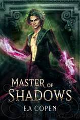 Master of Shadows by E. A. Copen