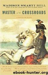 Master of the Crossroads by Madison Smartt Bell