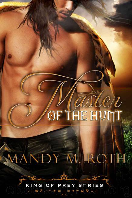 Master of the Hunt: (A Bird Shifter Novella) (King of Prey Book 3) by Roth Mandy M