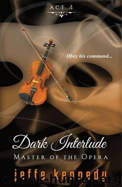 Master of the Opera, Act 4: Dark Interlude by Jeffe Kennedy