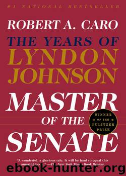 Master of the Senate: The Years of Lyndon Johnson III by Robert A. Caro