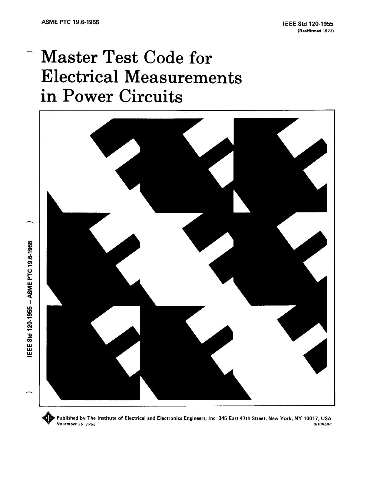 Master test code for electrical measurements in power circuits - IEEE Std 120-1955; ASME PTC 19.6-1955 by IEEE