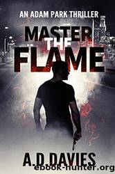 Master the Flame by Davies A. D
