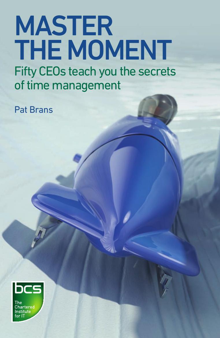 Master the Moment: Fifty CEOs Teach You the Secrets of Time Management by Brans Patrick