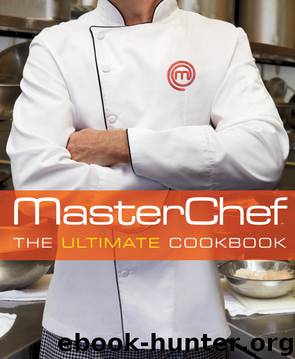 MasterChef: The Ultimate Cookbook by The Contestants & Judges of MasterChef