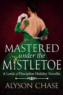 Mastered Under the Mistletoe by Alyson Chase